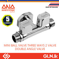 ANA MINI BALL VALVE THREE WAYS 2 VALVE  DOUBLE ANGLE VALVE